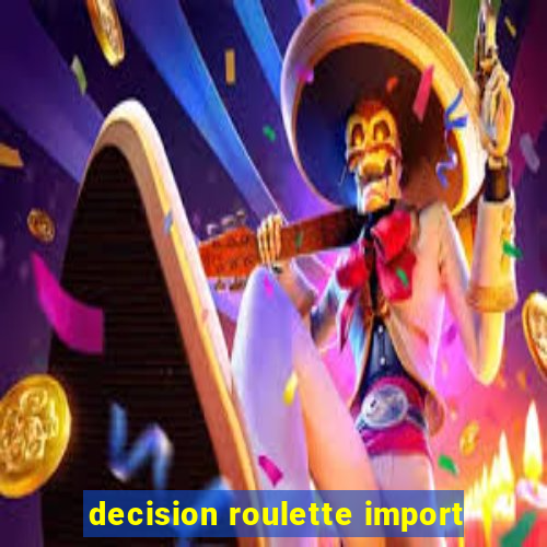 decision roulette import